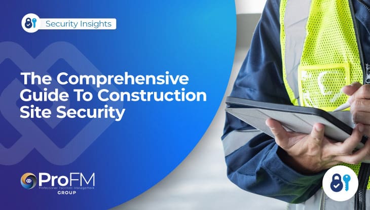 The Comprehensive Guide To Construction Site Security