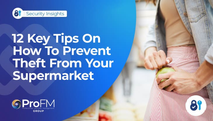 12 Key Tips On How To Prevent Theft From Your Supermarket