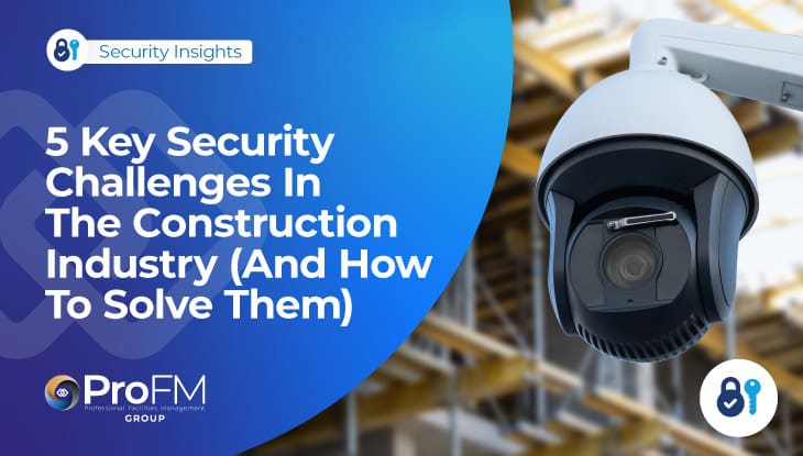 5 Key Security Challenges In The Construction Industry