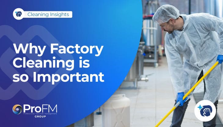 Why Factory Cleaning Is So Important