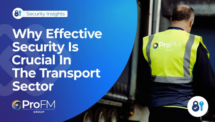 Why Effective Security Is Crucial In The Transport Sector