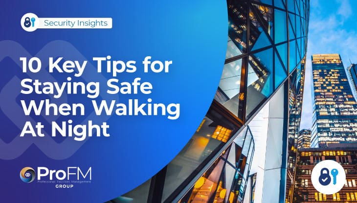 10 Key Tips For Staying Safe When Walking At Night